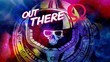 Out There:  Edition