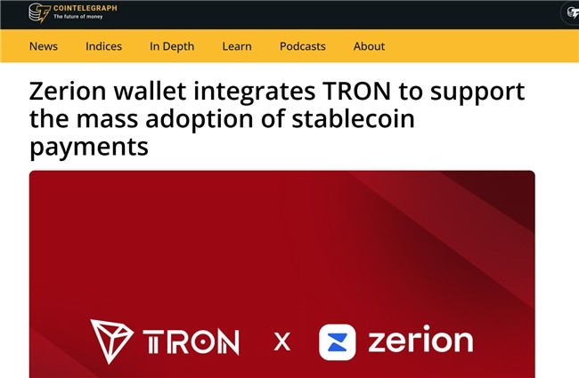 知名外媒报道:全球领先的多链钱包Zerion 正式集成波场TRON 一站式支持波场网络资产