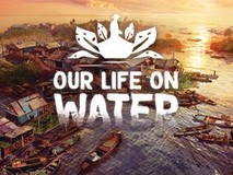 我们的水世界 《Our Life on Water》今日上线
