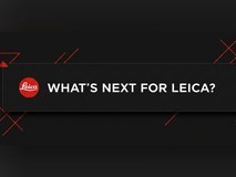 一大批新品即将到来 徕卡新品传闻汇总