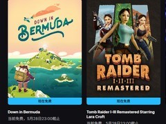 Epic本周免费送古墓丽影三部曲重制版与逃出百慕大，限时至5月28日