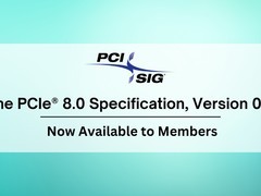 PCIe 8.0规范进展公布：速率翻倍，2028年发布