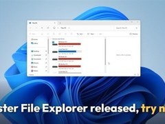 微软推Windows 11新版文件资源管理器：底层重构提速，7月全面覆盖