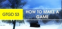 GTGD S3 How To Make A Game