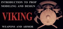 Introduction to 3D Prop Modeling and Design - Viking Armor and Weapons
