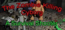 'The Zombie Killing Cyborg'