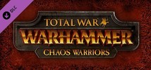 Total War: WARHAMMER - Chaos Warriors